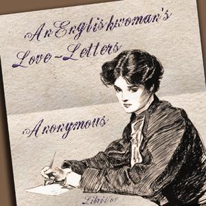 Englishwoman's Love-Letters, An by Laurence Housman (1865 - 1959)
