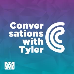 Conversations with Tyler by Mercatus Center at George Mason University