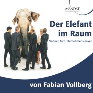 Der Elefant im Raum – Vertrieb für Unternehmenslenker