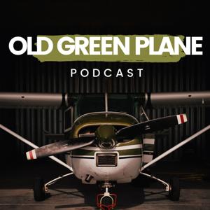 Old Green Plane Podcast