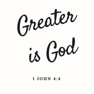 Greater is God