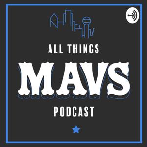 The All Things Mavs Podcast