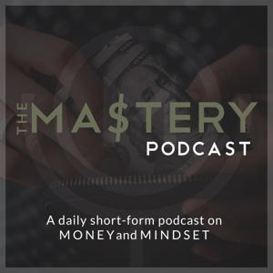 THE MA$TERY PODCAST