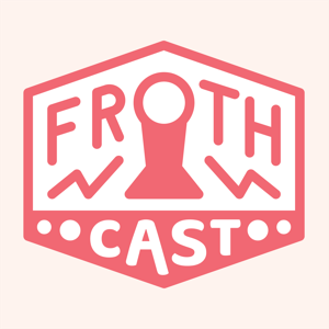 Froth Beercast