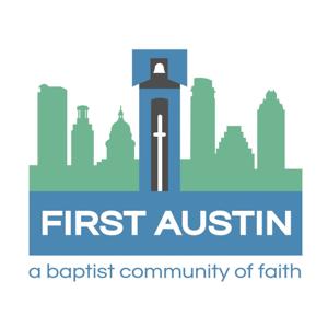 The First Baptist Church of Austin Podcast (Sermons)