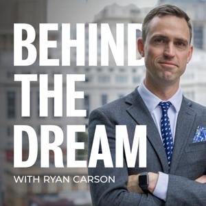 Behind the Dream with Ryan Carson