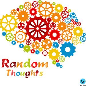 Random Thoughts - By God Vibes