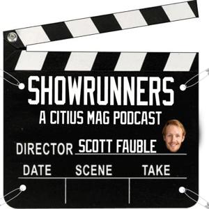 Showrunners with Scott Fauble by CITIUS MAG