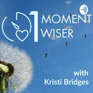 1 Moment Wiser | Christian Mental Health, Biblical Encouragement, Stories of Faith, God at Work