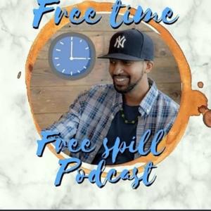 Free time, Free spill Podcast