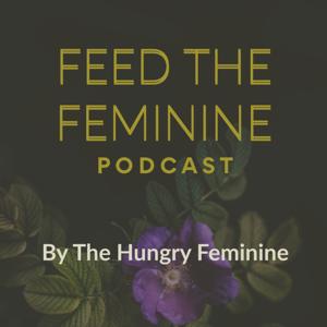 Feed the Feminine Podcast