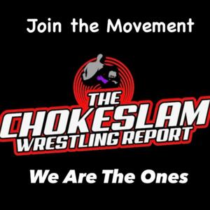 The Chokeslam Wrestling Report