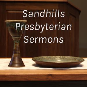 Sandhills Presbyterian Sermons