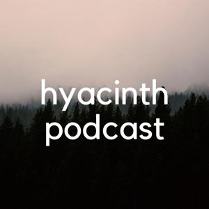 Hyacinth Podcast