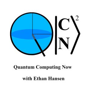 Quantum Computing Now by Ethan Hansen