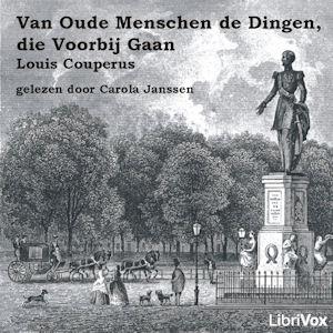 Van Oude Menschen de Dingen, die Voorbij Gaan by Louis Couperus (1863 - 1923)