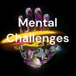 Mental Challenges Poetically Speaking