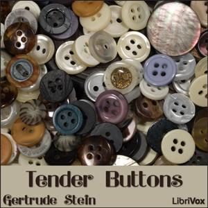 Tender Buttons by Gertrude Stein (1874 - 1946)