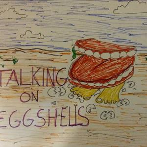 Talking On Eggshells