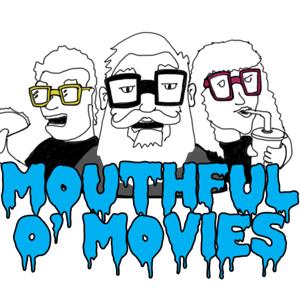 Mouthful o' Movies