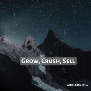 Grow, Crush, Sell