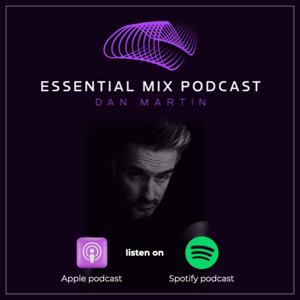 Dan Martin Essential Mix Podcast