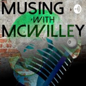 Musing With McWilley