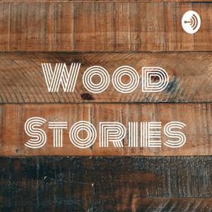 Wood Stories