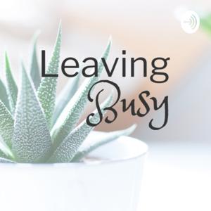 Leaving Busy