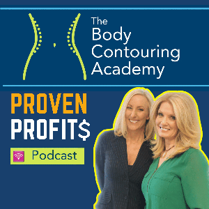 Body Contouring Academy's Proven Profits Podcast