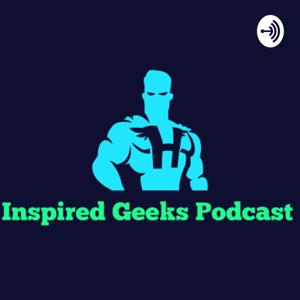 Inspired Geeks Podcast 616