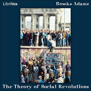 Theory of Social Revolutions, The by  Brooks Adams (1848 - 1927)