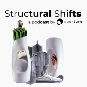 Structural Shifts | aperture podcast