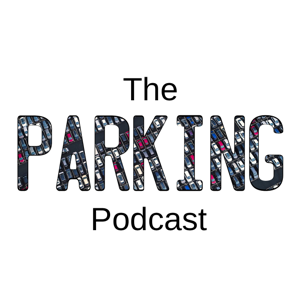 The Parking Podcast by The Parking Podcast