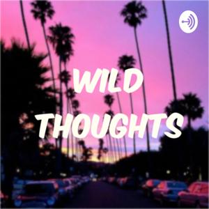 Wild thoughts