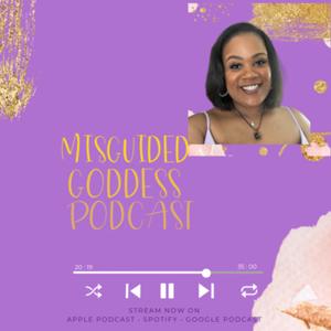 Misguided Goddess Podcast