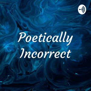 Poetically Incorrect