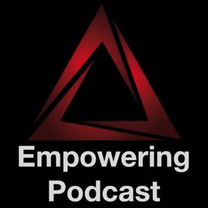 Empowering Podcast