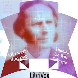 Old Wells Dug Out by Thomas De Witt Talmage (1832 - 1902)