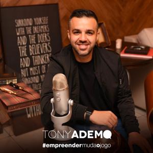 Empreender Muda o Jogo com Tony Ademo