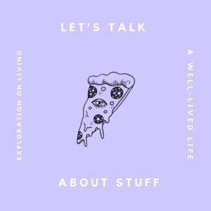 Let's Talk About Stuff