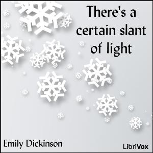 There's a certain slant of light by Emily Dickinson (1830 - 1886)