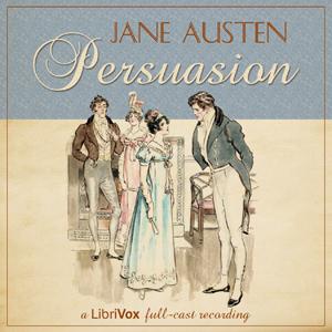 Persuasion (version 6 dramatic reading) by Jane Austen (1775 - 1817) by LibriVox