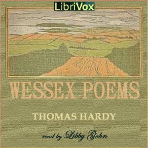 Wessex Poems by Thomas Hardy (1840 - 1928)