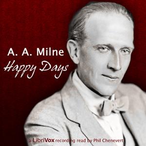 Happy Days by A. A. Milne (1882 - 1956)