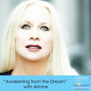 Awakening from the Dream  with Almine