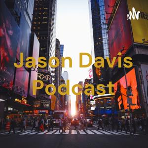 The Jason Davis Podcast