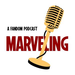 Marveling: A Fandom Podcast