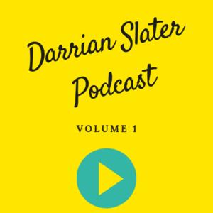 Darrian Slater Podcast