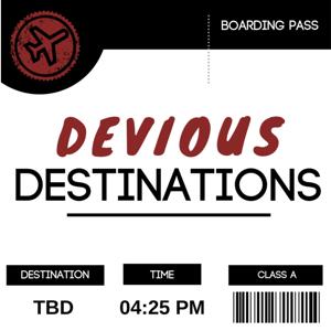 Devious Destinations